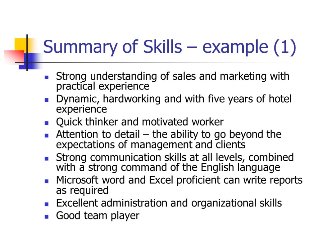 Summary of Skills – example (1) Strong understanding of sales and marketing with practical